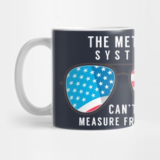 The metric system can't measure freedom Mug